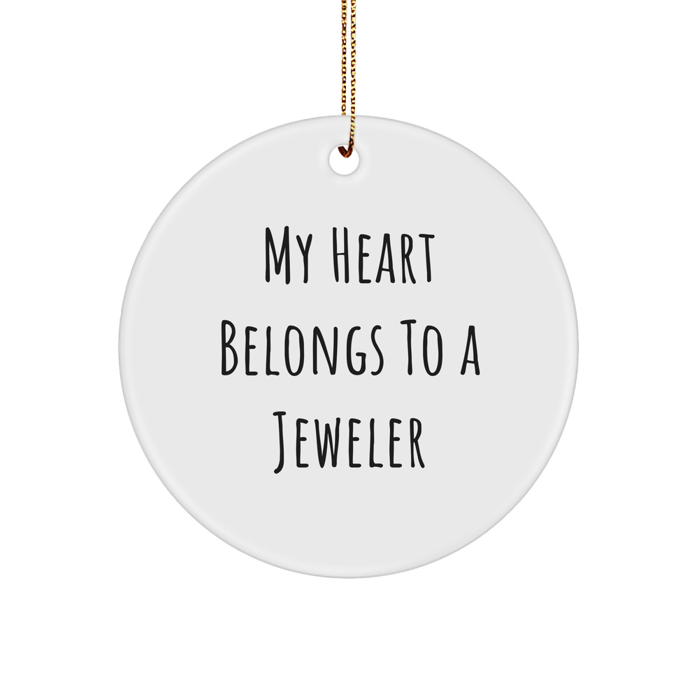 Gifts from Men to Jeweler - Circle Ornament with Funny Quote 'My Heart Belongs To A Jeweler' for Christmas - Image 1