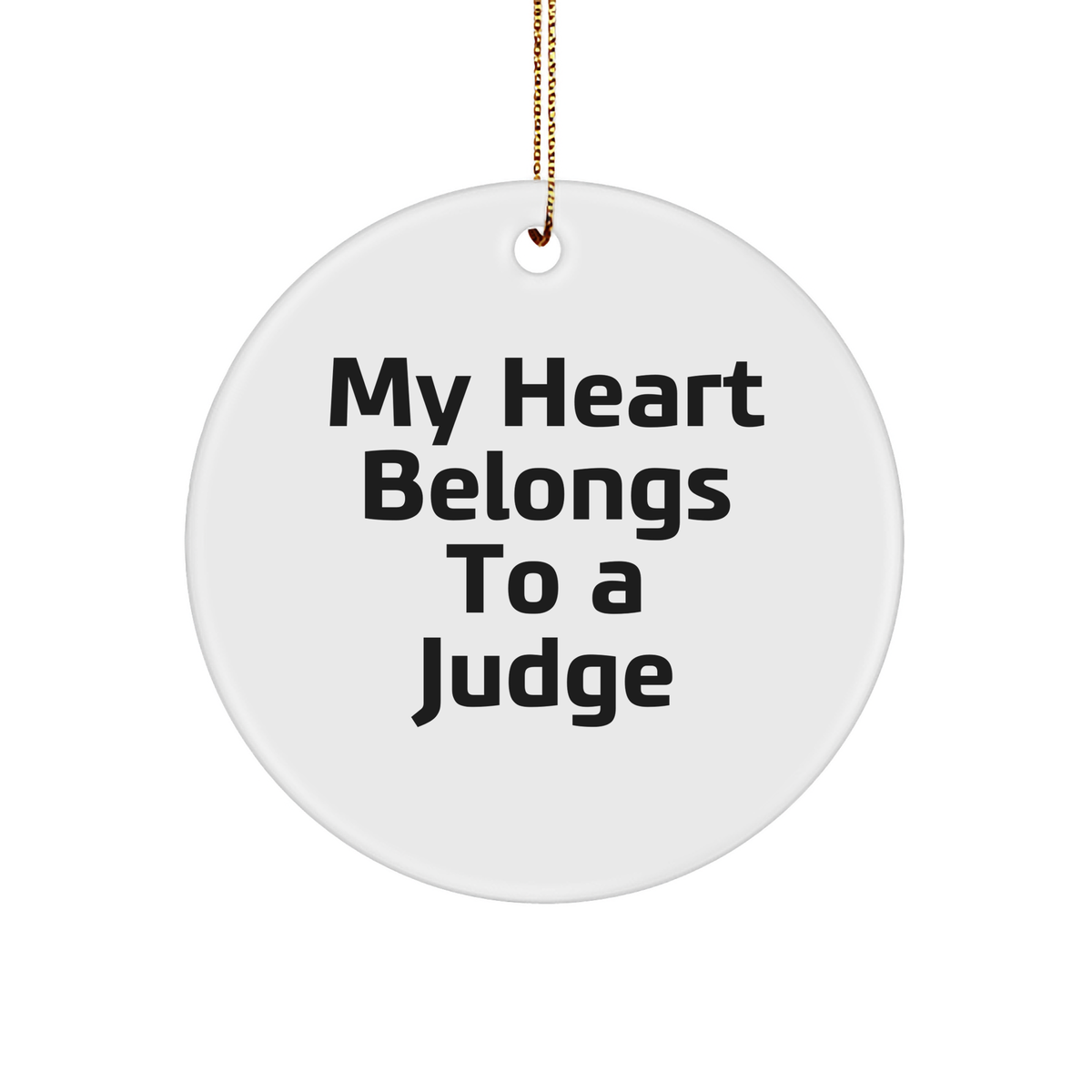Funny Judge Gifts from Men to Friends - 'My Heart Belongs To A Judge' Circle Ornament, Christmas Unique Presents for Judges, White Circle Shaped, Durable MDF Material - Image 1