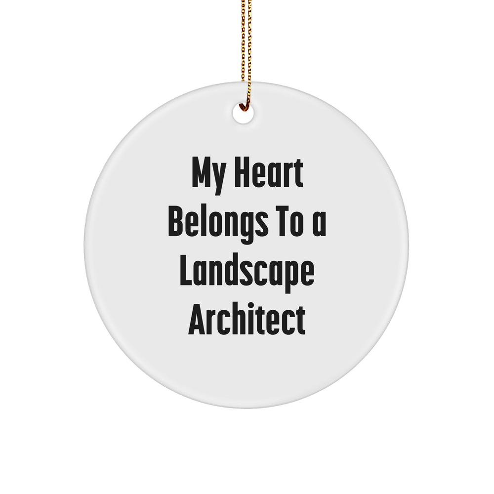 Landscape Architect Gifts from Friends - My Heart Belongs To A Landscape Architect Quote, Circle Ornament for Christmas - Image 1
