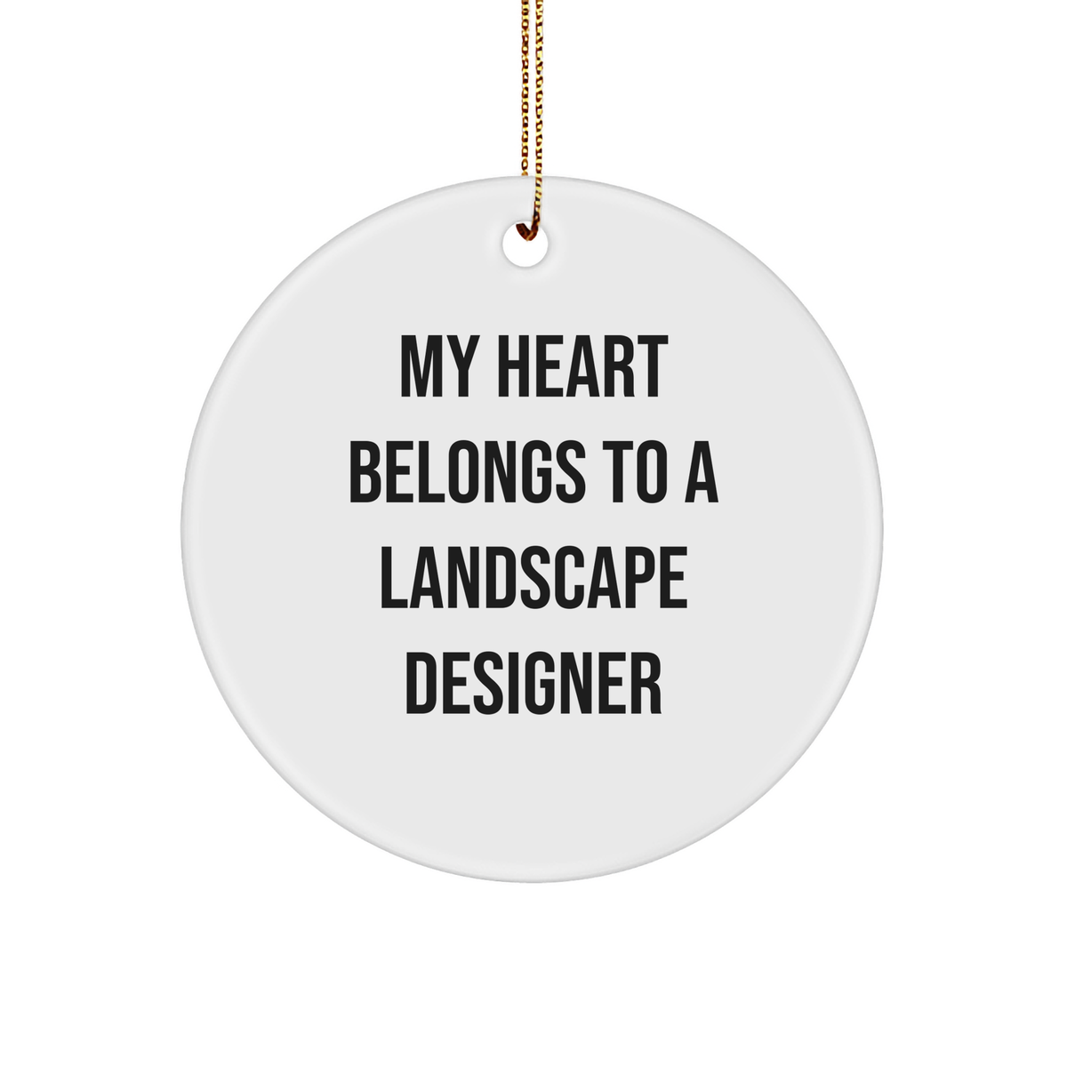 Funny Landscape Designer Gifts for Him or Her: My Heart Belongs to a Landscape Designer Circle Ornament, Perfect Unique Christmas Memorable Presents for Landscape Designers from You - Image 1