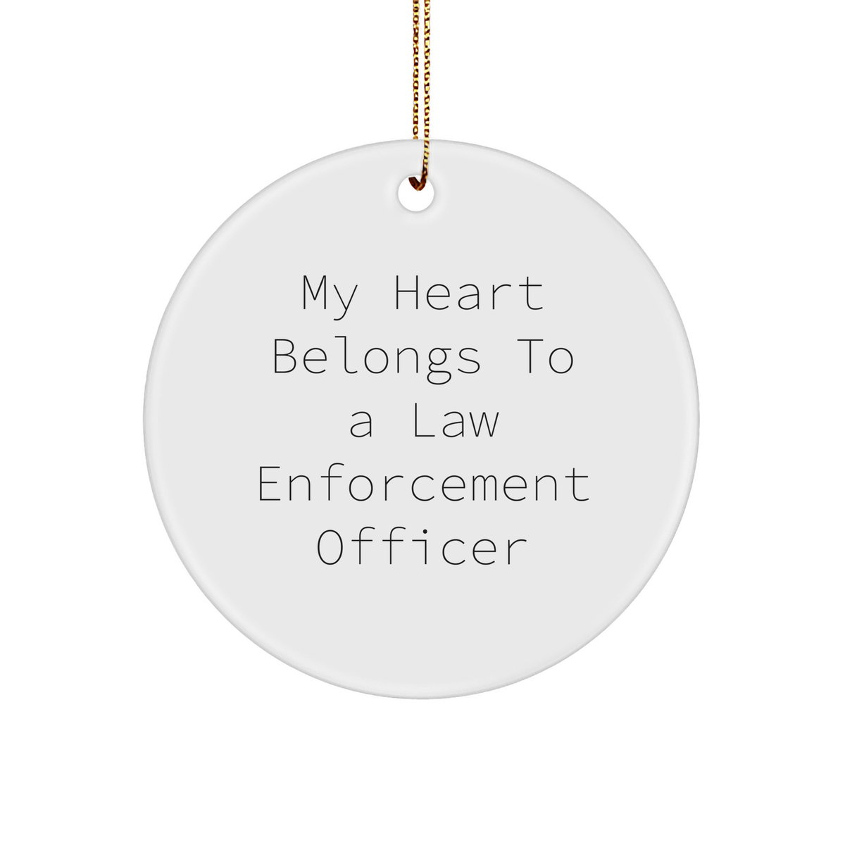 Witty Heart Belongs To Law Enforcement Officer Christmas Circle Ornament Gifts from Friends, Family, and Coworkers, 'My Heart Belongs To A Law Enforcement Officer' Quote, Unique Circle Ornament - Image 1