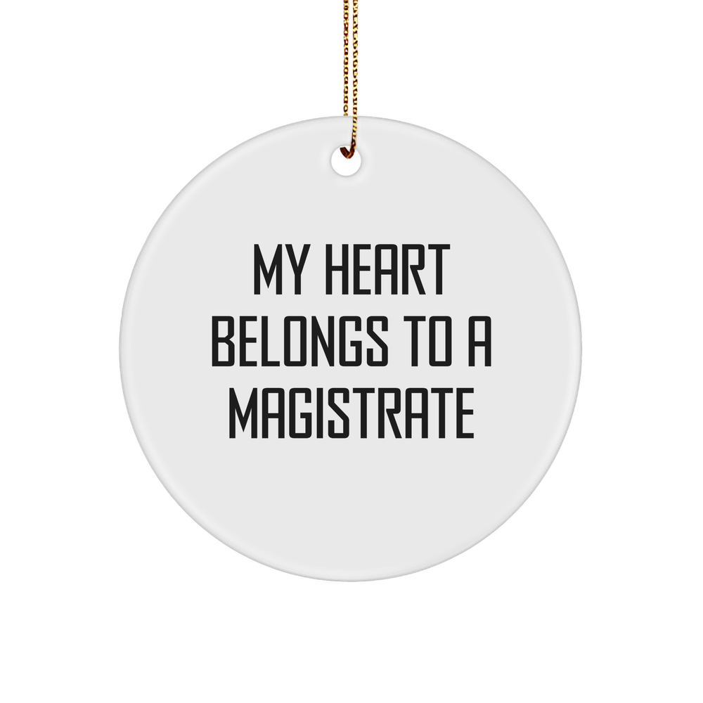 Magistrate Gifts for Him or Her, 'My Heart Belongs To A Magistrate', Circle Ornament, White, Christmas Unique Gifts from Family - Image 1