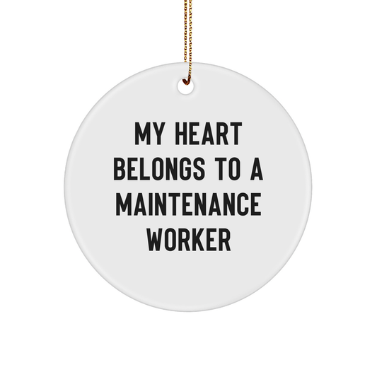Gifts from Men for Maintenance Worker - 'My Heart Belongs To A Maintenance Worker' Circle Ornament for Christmas, Funny Maintenance Worker Gifts, Unique Circle Ornaments - Image 1