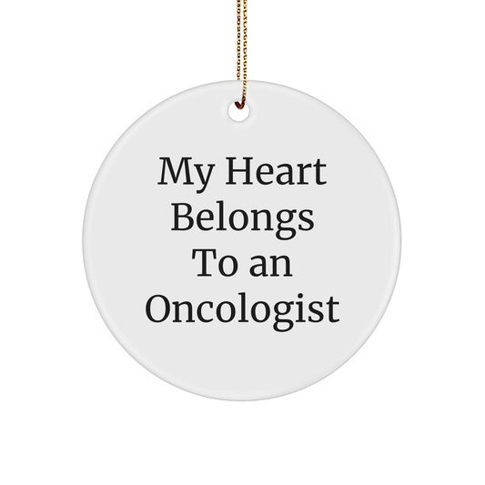 Funny Oncologist Gifts from Men to Friends, 'My Heart Belongs To An Oncologist' Circle Ornament for Christmas - Image 1