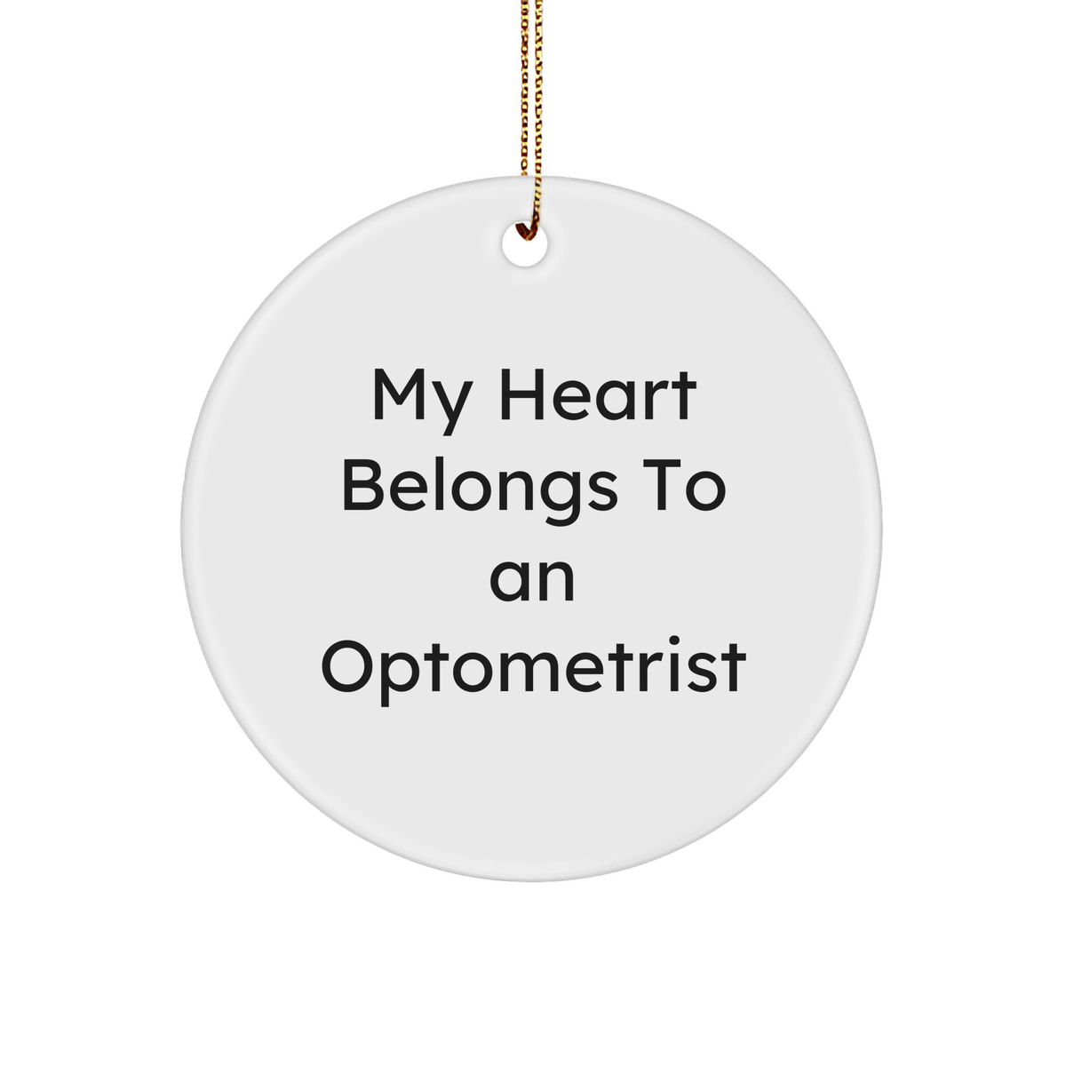 Funny Optometrist Gifts for Him or Her - 'My Heart Belongs To An Optometrist' Circle Ornament, Unique Christmas Unique Gifts from Friends or Family - Image 1