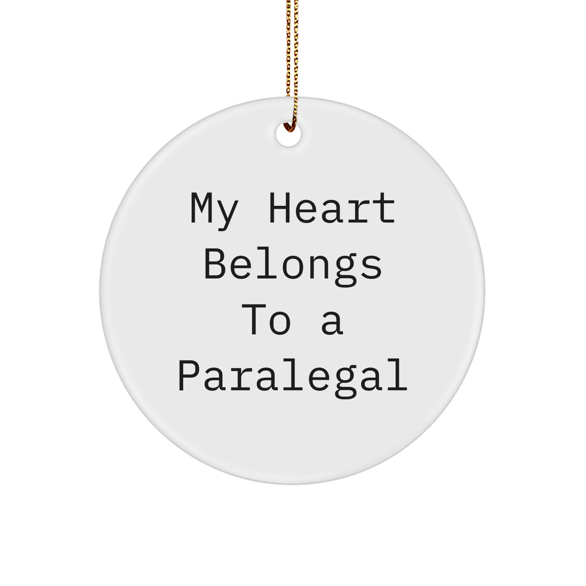 Paralegal's Heart Belongs To Me, Circle Ornament, Christmas Unique Gifts from Friends, Gifts for Paralegal - Image 1