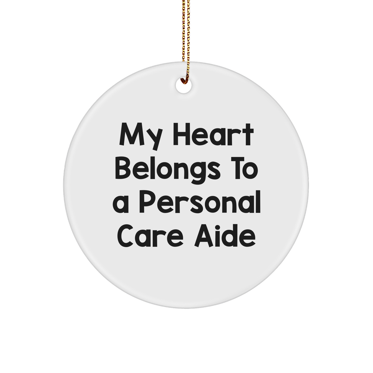 My Heart Belongs To A Personal Care Aide Gifts from Family to Personal Care Aide Circle Ornament for Christmas - Image 1
