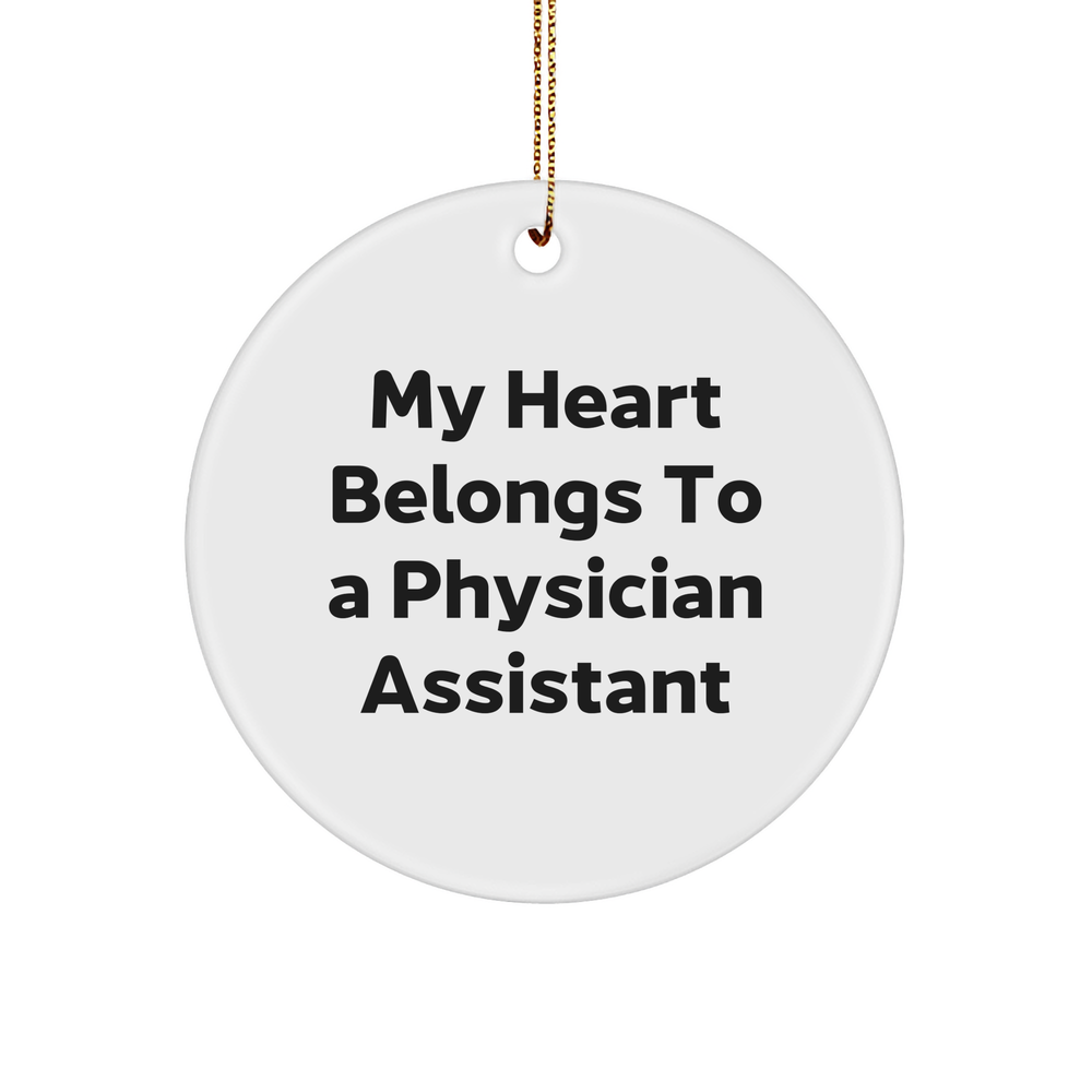 Funny My Heart Belongs to a Physician Assistant Circle Ornament, Gifts for Physician Assistant from Friends, Unique Christmas Unique Gifts - Image 1