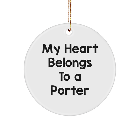Funny Porter Gifts from Friends - Circle Ornament My Heart Belongs To A Porter, Unique Christmas Unique Gifts for Porter - Image 1