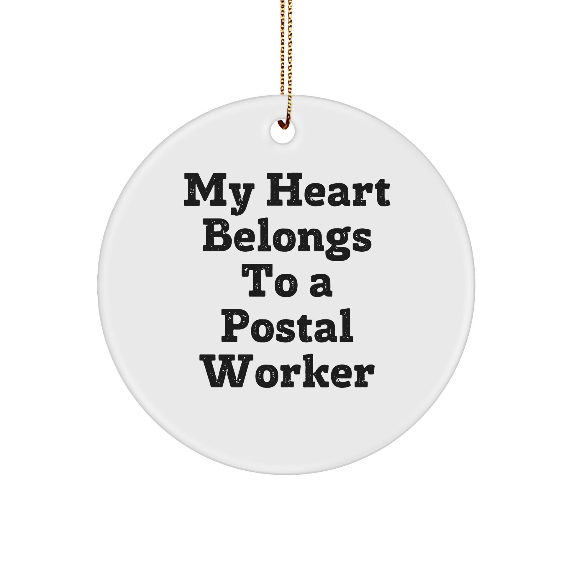 Funny Postal Worker Gifts from Men to Friends - 'My Heart Belongs To A Postal Worker' Circle Ornament for Christmas - Image 1