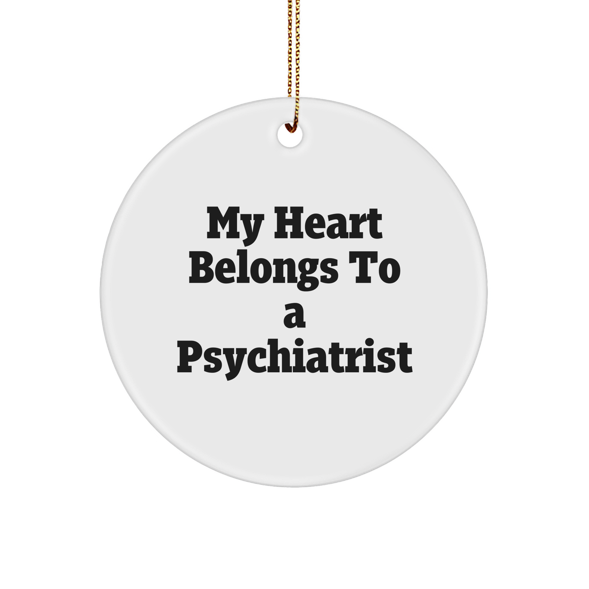 Funny Quote Gifts from Men to Psychiatrist Friends Circle Ornament for Christmas - Image 1