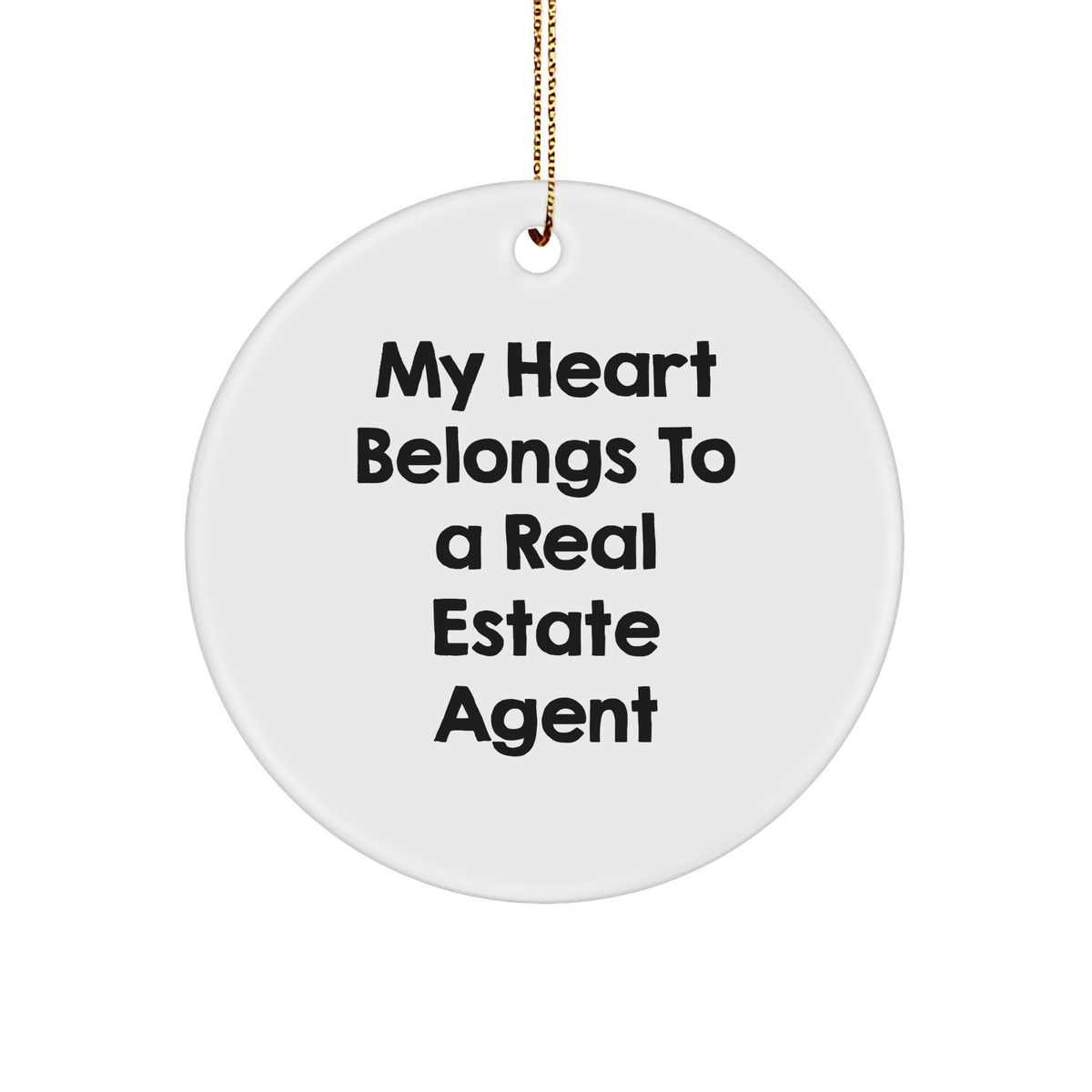 Funny Real Estate Agent Gifts, Circle Ornament with Quote 'My Heart Belongs To A Real Estate Agent', Gifts from Friends, Gifts for Real Estate Agent, Christmas Unique Gifts - Image 1