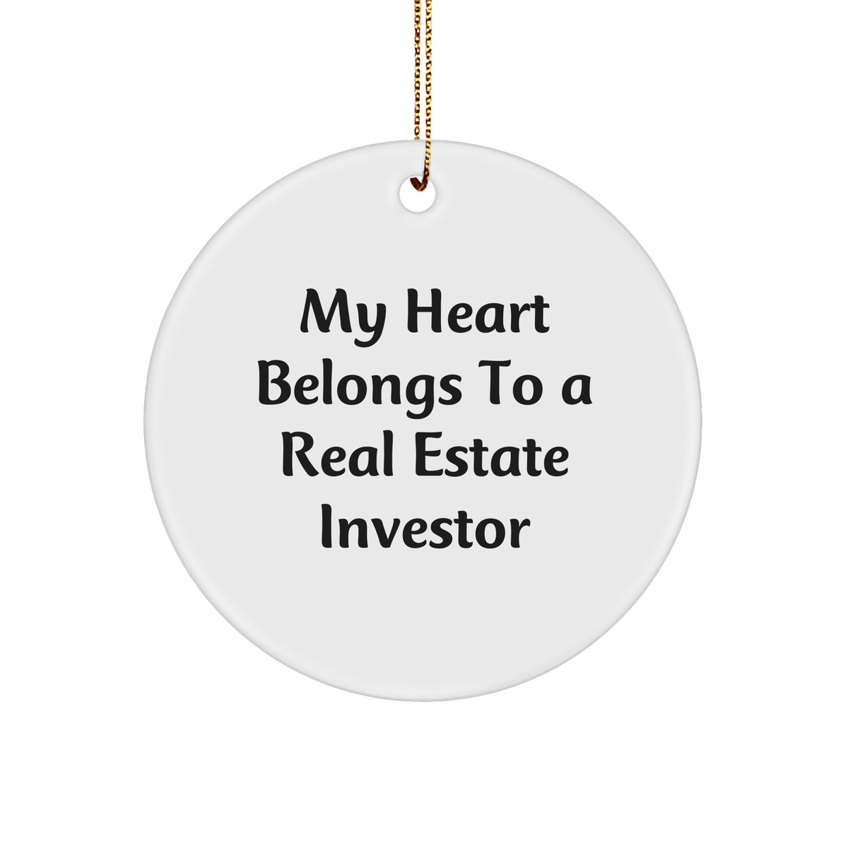 Real Estate Investor Gifts, 'My Heart Belongs To A Real Estate Investor' Circle Ornament, Funny Christmas Memorable Present for Him or Her from Friends or Family - Image 1