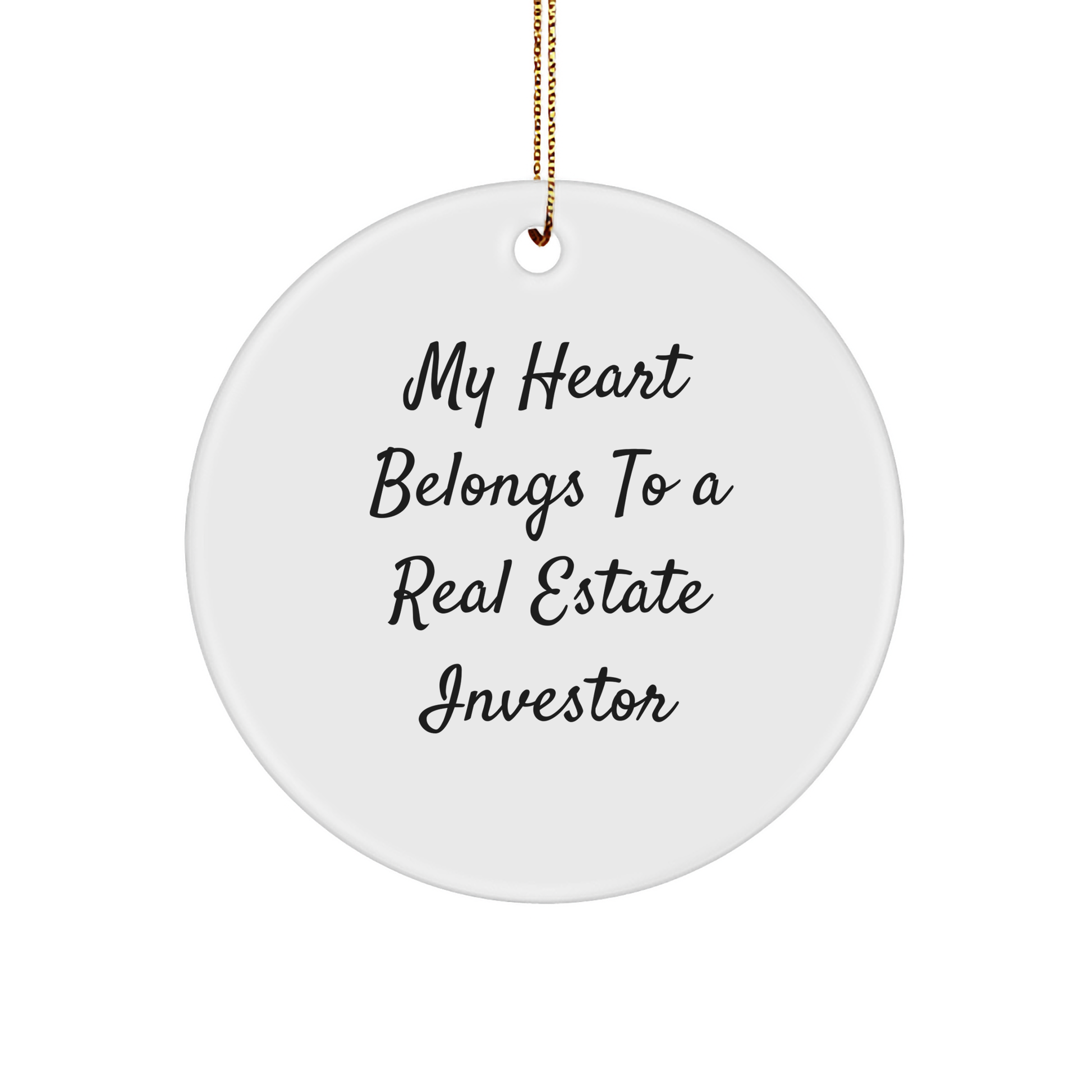 Funny Real Estate Investor Gifts from Friends for Christmas Unique Circle Ornament My Heart Belongs To A Real Estate Investor - Image 1