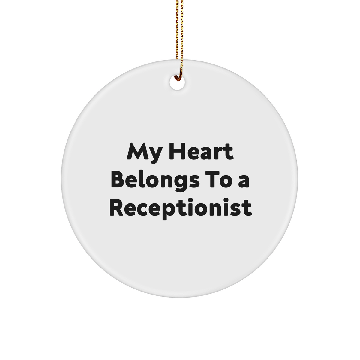 Funny Quote Circle Ornament for Receptionist Gifts from Friends, Coworkers, or Family - 'My Heart Belongs To A Receptionist' - Unique Christmas Unique Gift - Image 1