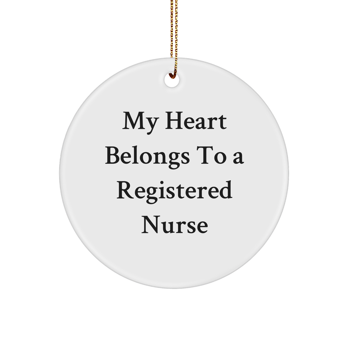 Funny Registered Nurse Gifts from Friends for Christmas - 'My Heart' Circle Ornament, Unique Present for Men and Women - Image 1