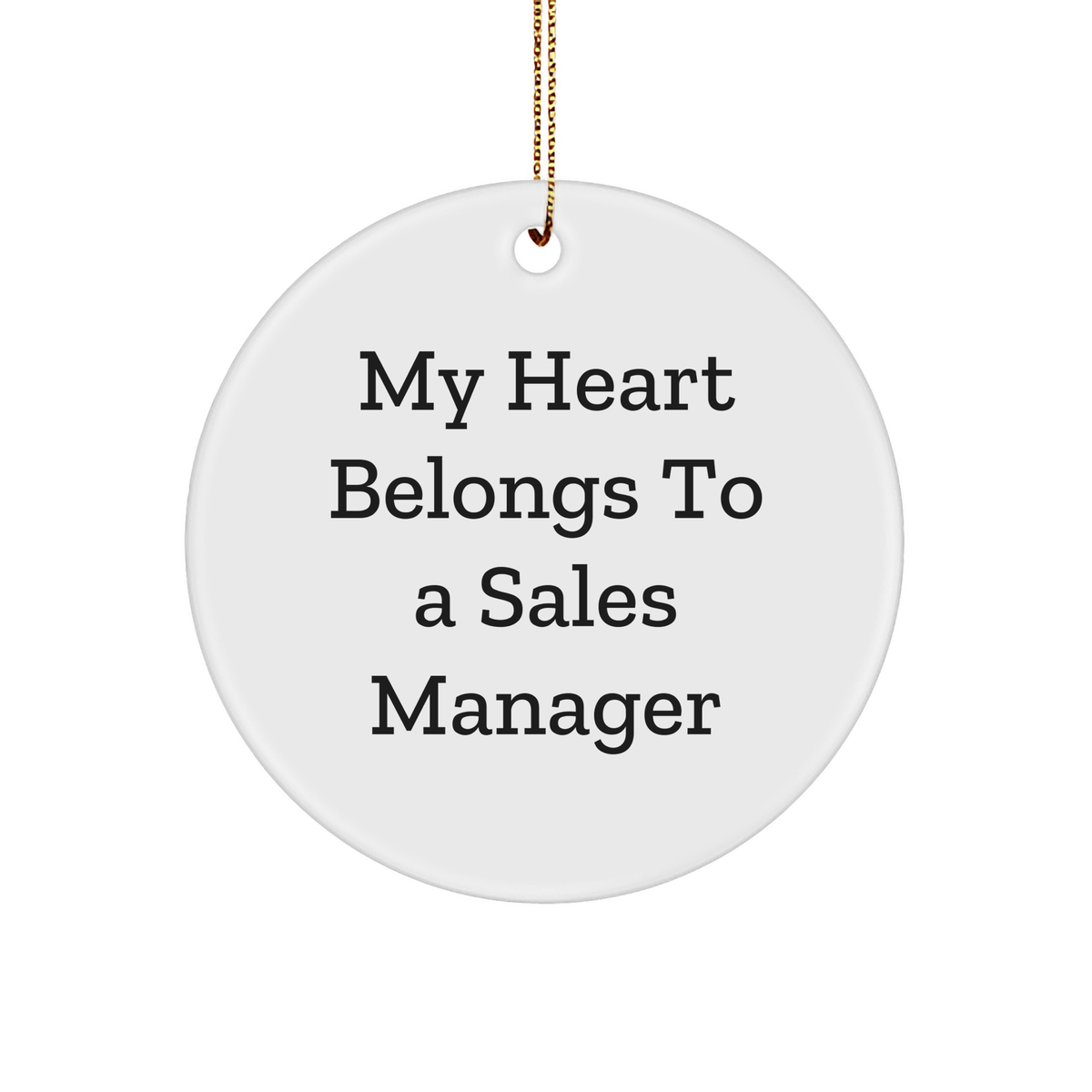Sales Manager Gifts from Friends, My Heart Belongs To A Sales Manager Christmas Circle Ornament, Funny and Cute Motivational Quote - Image 1