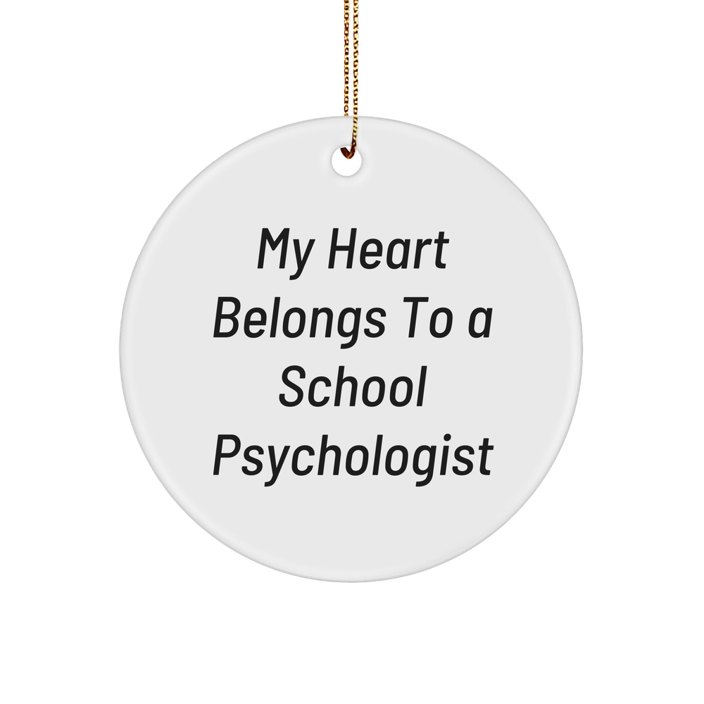 Funny School Psychologist Gifts, 'My Heart Belongs To A School Psychologist' Circle Ornament for Christmas, Gifts from Family to School Psychologist - Image 1