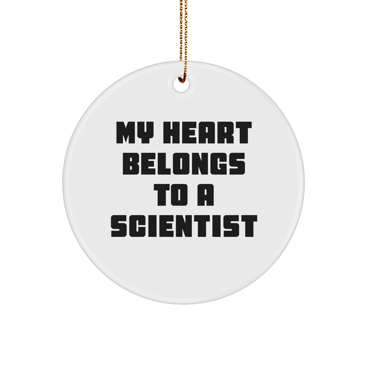 Scientist's Heart Belongs To A Circle Ornament, Funny Christmas Unique Gift for Scientist, Gifts from Friends, Circle Ornament for Scientist, Gifts for Scientist - Image 1
