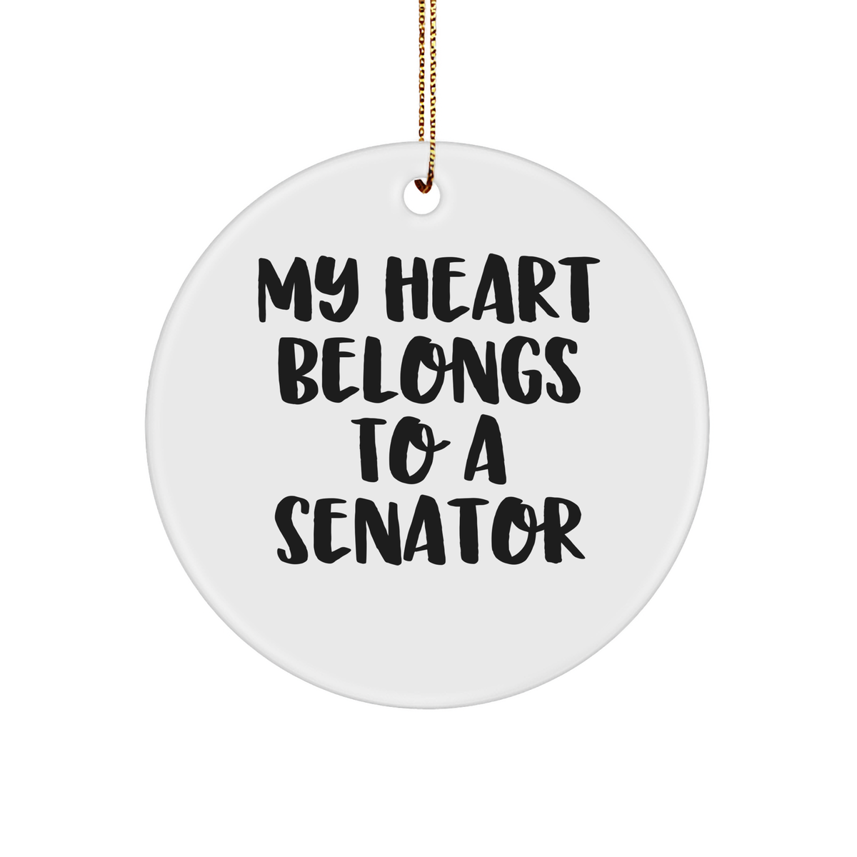 Funny Senator Gifts from Friends for Christmas - 'My Heart Belongs To A Senator' Circle Ornament - Image 1