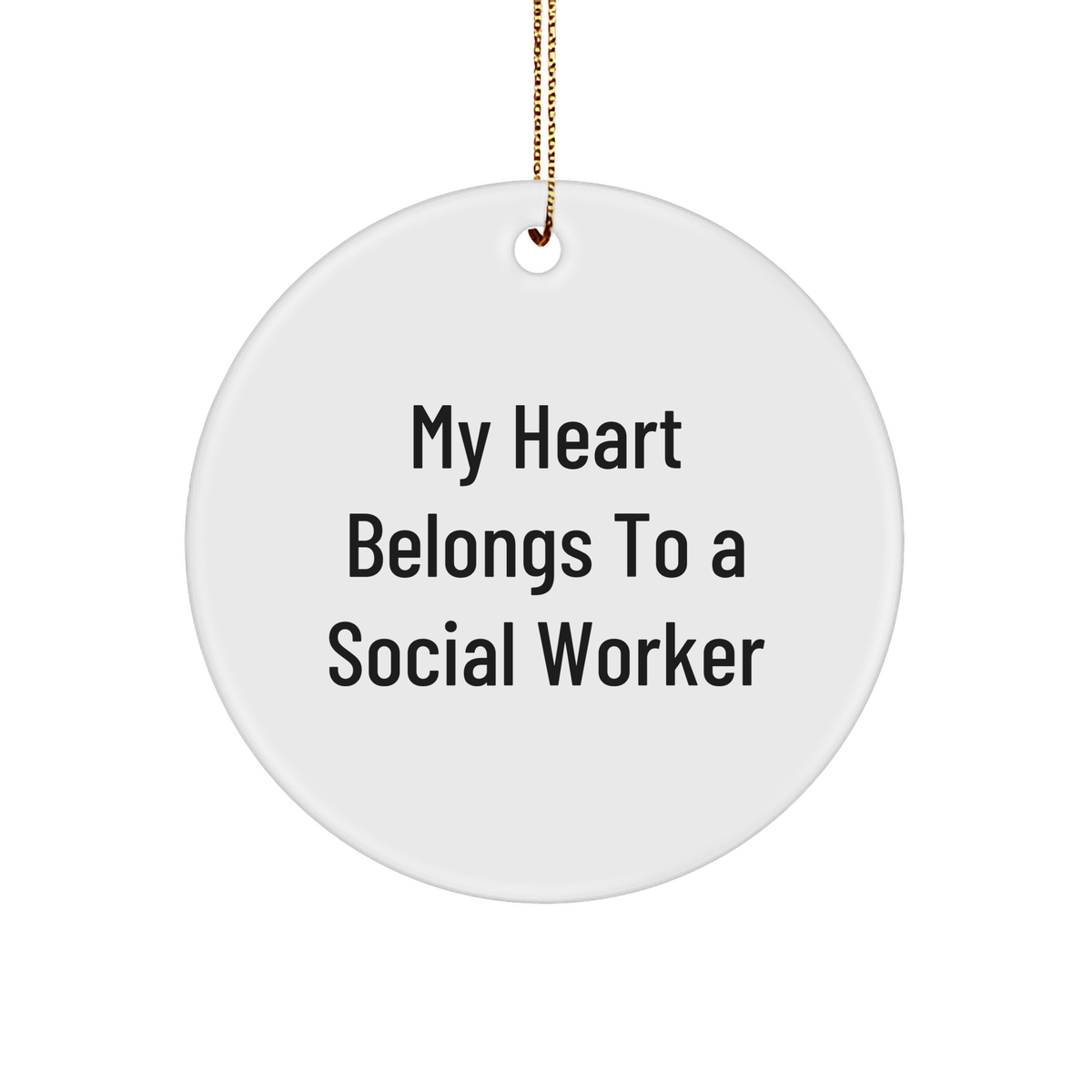Social Worker Gifts, Funny Quote Circle Ornament, 'My Heart Belongs To A Social Worker', Christmas Unique Gifts from Friends and Family - Image 1