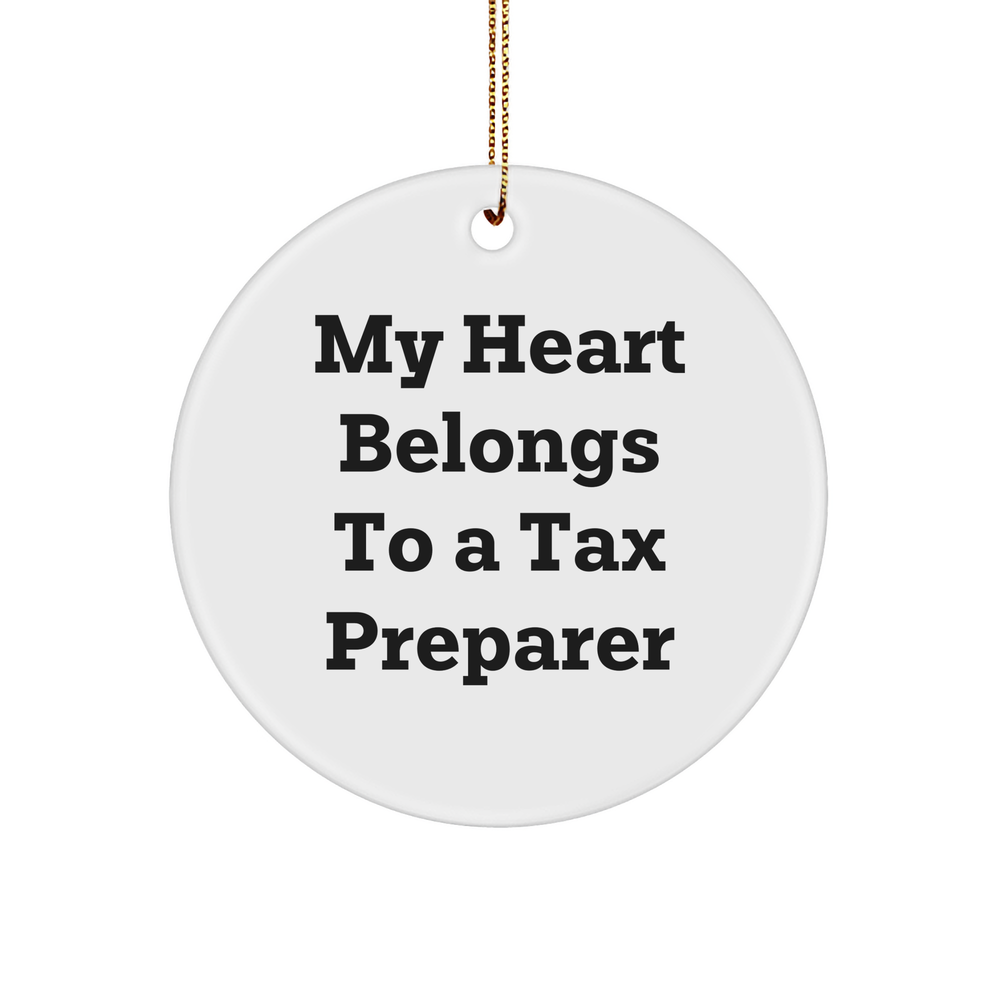 Funny Tax Preparer Gifts from Friends, Unique Circle Ornament with 'My Heart Belongs To A Tax Preparer' Quote, Ideal Gifts for Tax Preparer, Men, or Women at Christmas - Image 1