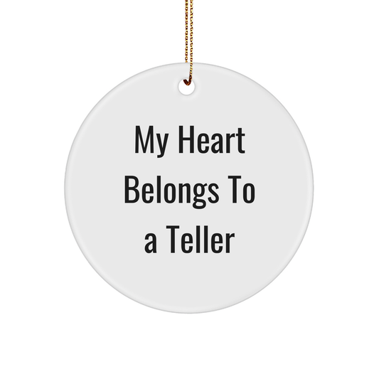 Funny Teller Gifts from Men - My Heart Belongs To A Teller Circle Ornament, White, 2.75" Tall, Christmas Unique Gifts for Teller - Image 1