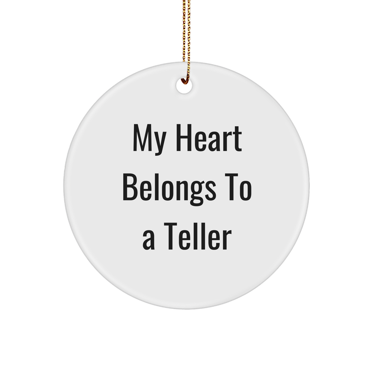 Funny Teller Gifts from Men - My Heart Belongs To A Teller Circle Ornament, White, 2.75" Tall, Christmas Unique Gifts for Teller - Image 1