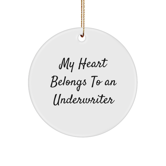 Underwriter Gifts, Funny Circle Ornament, 'My Heart Belongs To An Underwriter' Quote, Gifts from Men to Friends, Unique Christmas Unique Gifts - Image 1