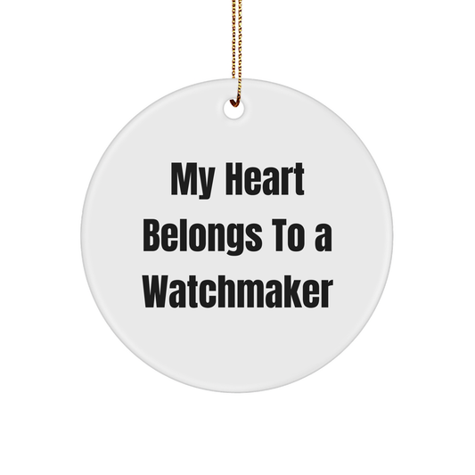 Watchmaker Gifts from Friends, 'My Heart Belongs To A Watchmaker' Circle Ornament, Unique Christmas Unique Gifts - Image 1