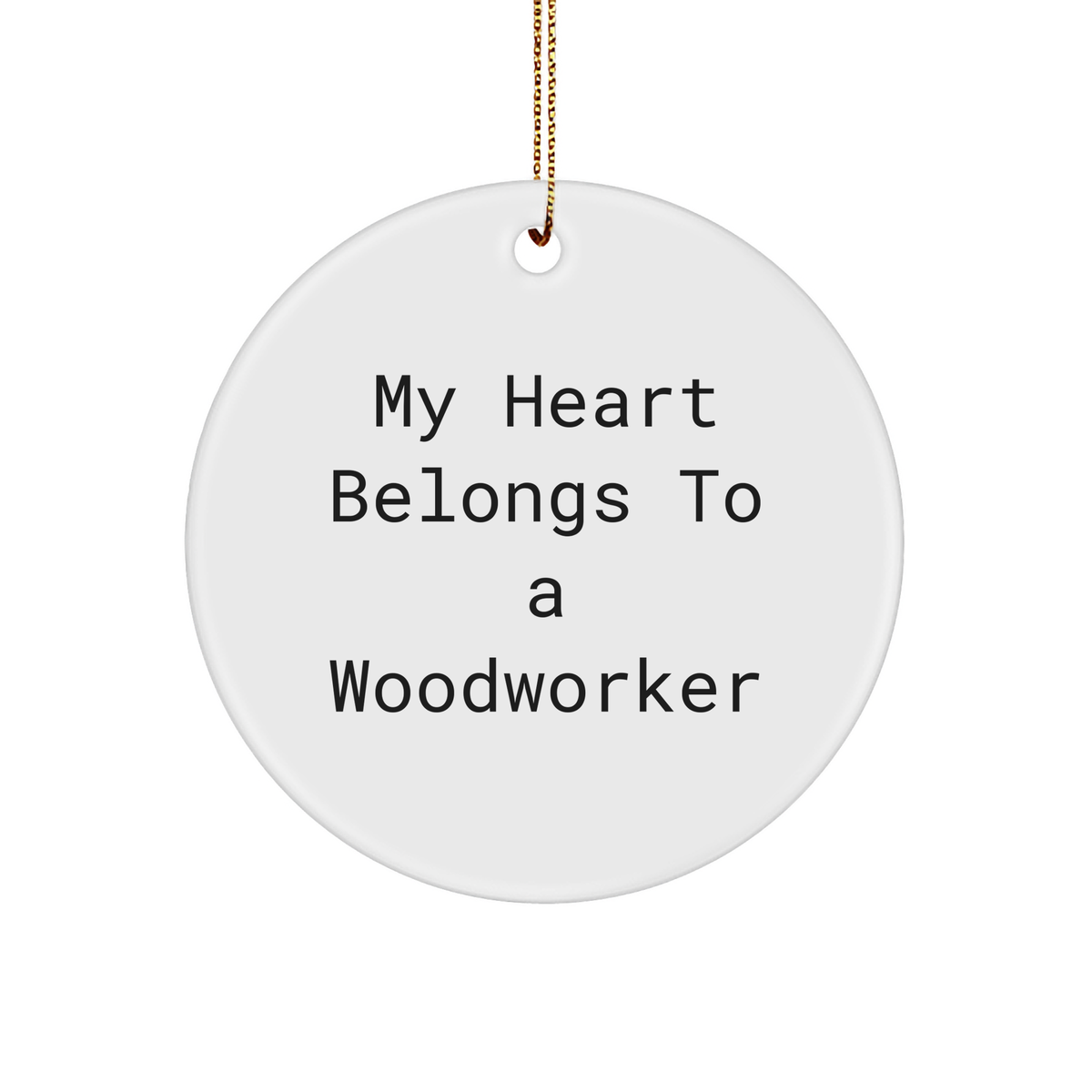 Woodworker Gifts from Friends, My Heart Belongs To A Woodworker, Circle Ornament, Christmas Unique Present - Image 1