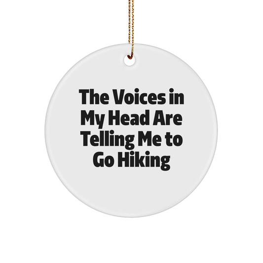Funny Hiking Gifts for Friends, 'The Voices In My Head Are Telling Me To Go Hiking' Circle Ornament, Christmas Unique Gifts from Family - Image 1