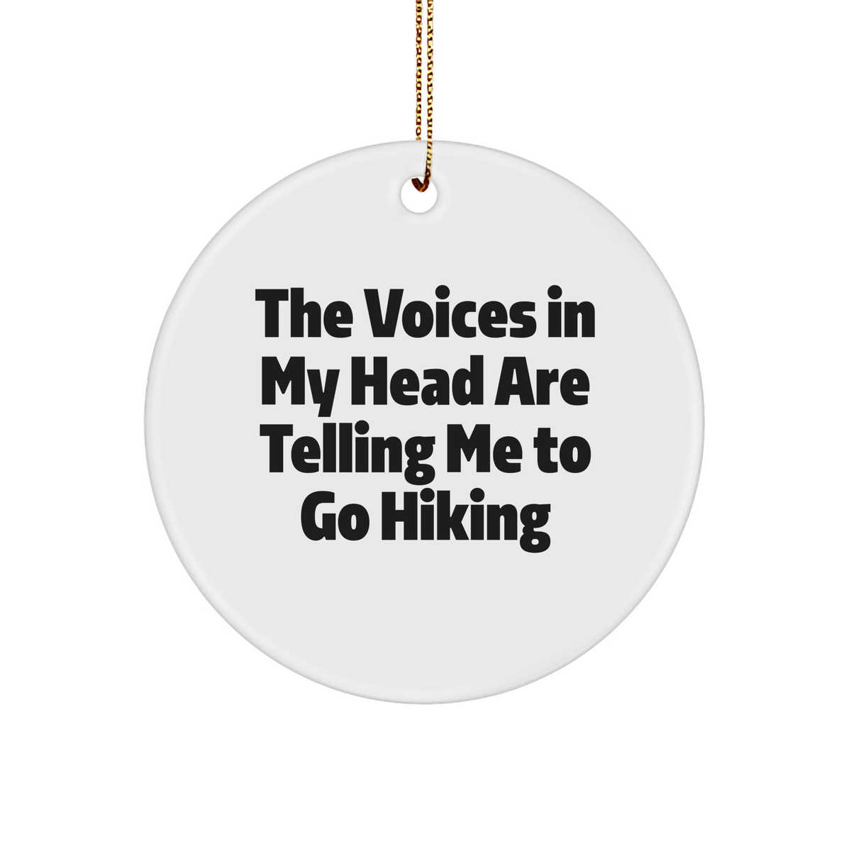 Funny Hiking Gifts for Friends, 'The Voices In My Head Are Telling Me To Go Hiking' Circle Ornament, Christmas Unique Gifts from Family - Image 1