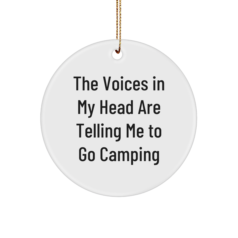 Camping Humor Gifts from Friends to Camping Enthusiasts - 'The Voices In My Head Are Telling Me To Go Camping' Circle Ornament for Men, Women, and Family - Image 1