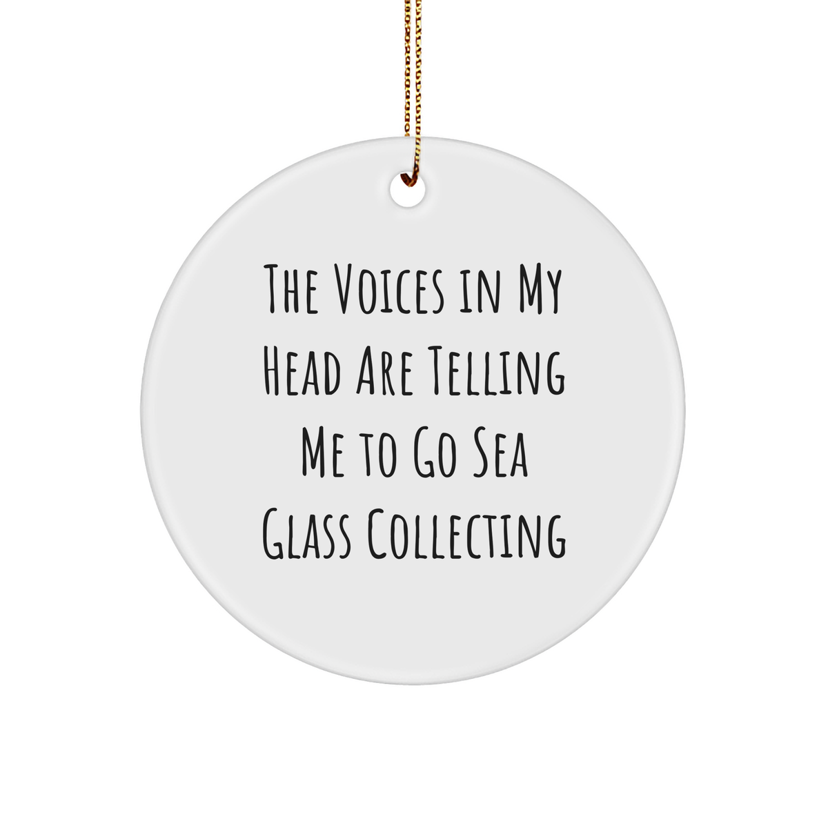Sea Glass Collecting Gifts, Funny Quote Circle Ornament, White, Christmas, Gifts from Friends, Sea Glass Collecting Enthusiasts - Image 1