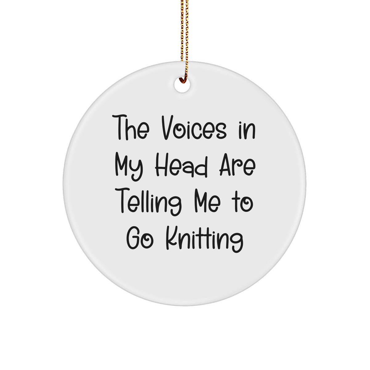 Funny Knitting Gifts for Christmas - Circle Ornament with Quirky Quote from Voices in My Head, Gifts from Friends to Family - Image 1