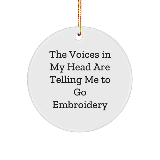 Funny Embroidery Gifts from Friends to Family - 'The Voices In My Head Are Telling Me To Go Embroidery' Circle Ornament for Christmas - Image 1