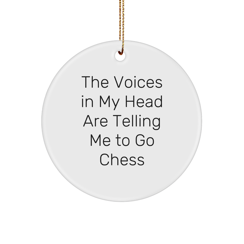 Funny Chess Gifts for Men, Women, Friends - 'The Voices In My Head Are Telling Me To Go Chess' Circle Ornament, White, Christmas Unique Gifts from Family, Coworkers - Image 1
