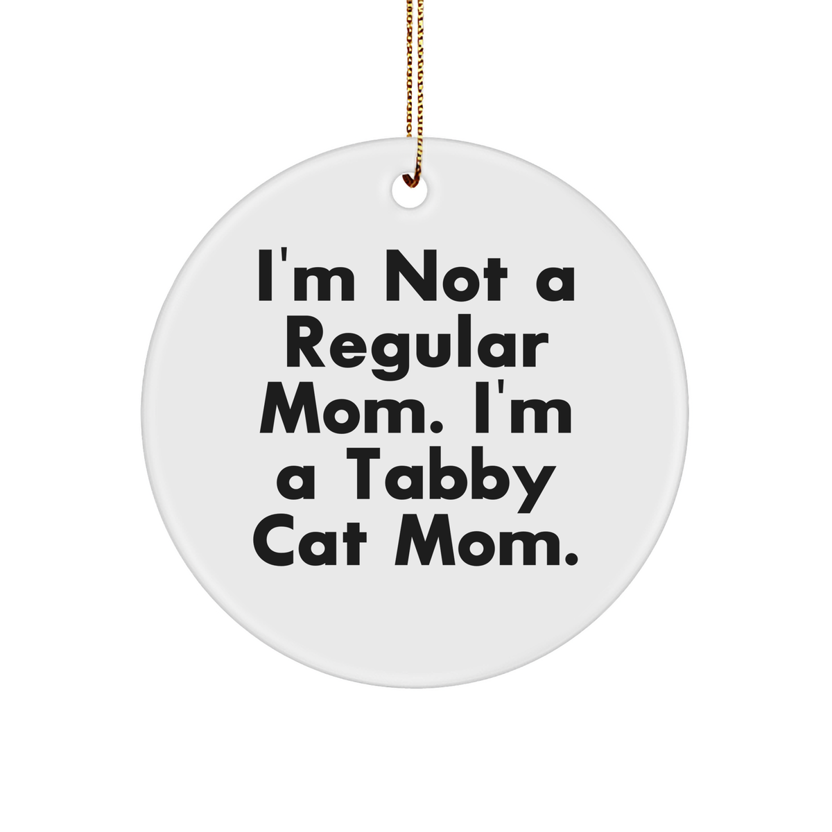 Funny Tabby Cat Mom Circle Ornament, Gifts from Family for Tabby Cat Lovers, Christmas Unique Gifts - Image 1