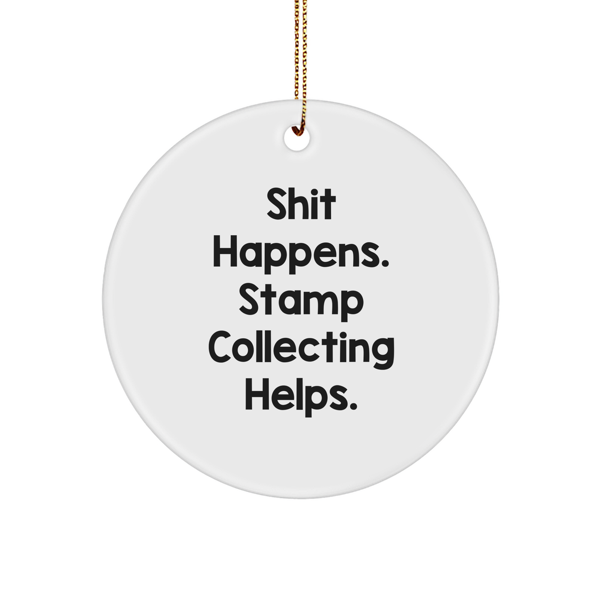 Funny Stamp Collecting Sarcastic Gifts for Stamp Collectors | Christmas Unique Gifts Inappropriate Encouragement Gifts from Santa for Stamp Collectors | Circle Sturdy MDF Ornament - Image 1