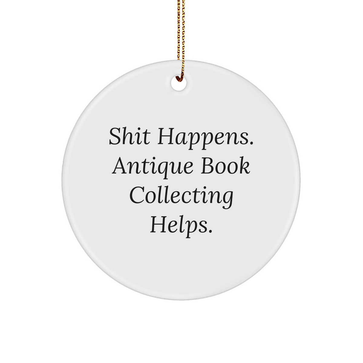Funny Antique Book Collecting Circle Ornament | Inappropriate Gifts from Book Collector to Bookworm | Sarcastic Christmas Unique Gifts for Book Lovers - Image 1