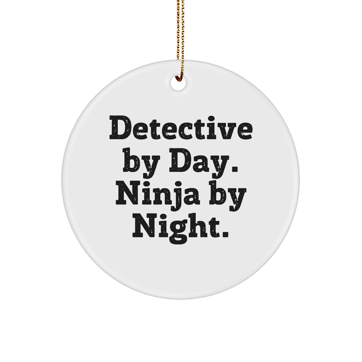 Detective by Day, Ninja by Night Christmas Circle Ornament Gifts for Men from Loved Ones, Unique Detective Holiday Gift - Image 1