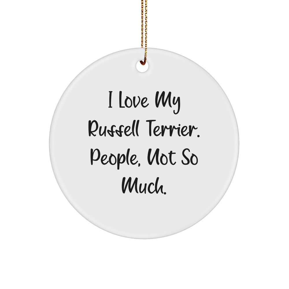 Russell Terrier Dog Lover's Circle Ornament, Gifts from Friends for Russell Terrier Dog, 'I Love My Russell Terrier. People, Not So Much.', Funny Christmas Unique Gifts - Image 1