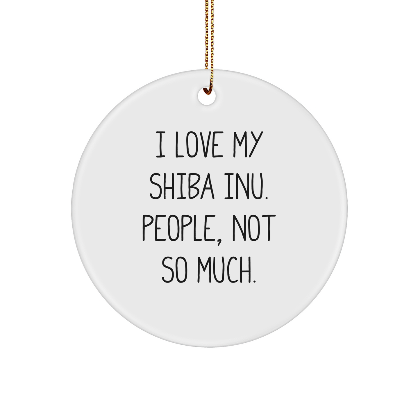Christmas Unique Gifts for Shiba Inu Dog Lovers | Funny Shiba Inu People Not So Much Circle Ornament - Image 1