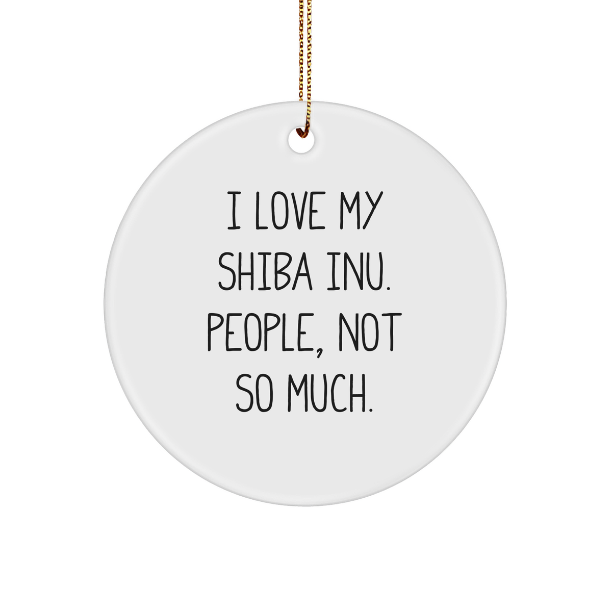 Christmas Unique Gifts for Shiba Inu Dog Lovers | Funny Shiba Inu People Not So Much Circle Ornament - Image 1
