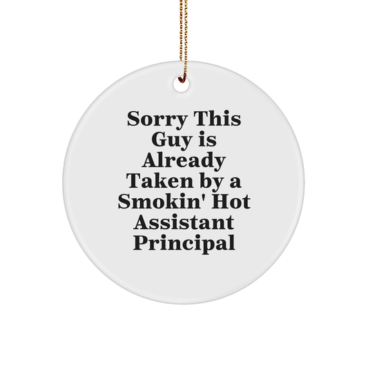 Assistant Principal Gifts from Friends - Christmas Circle Ornament, Sorry This Guy Is Already Taken Quote, White Sturdy MDF 3-Inch Round-Shaped Ornament with Gold-Tone String for Hanging - Image 1