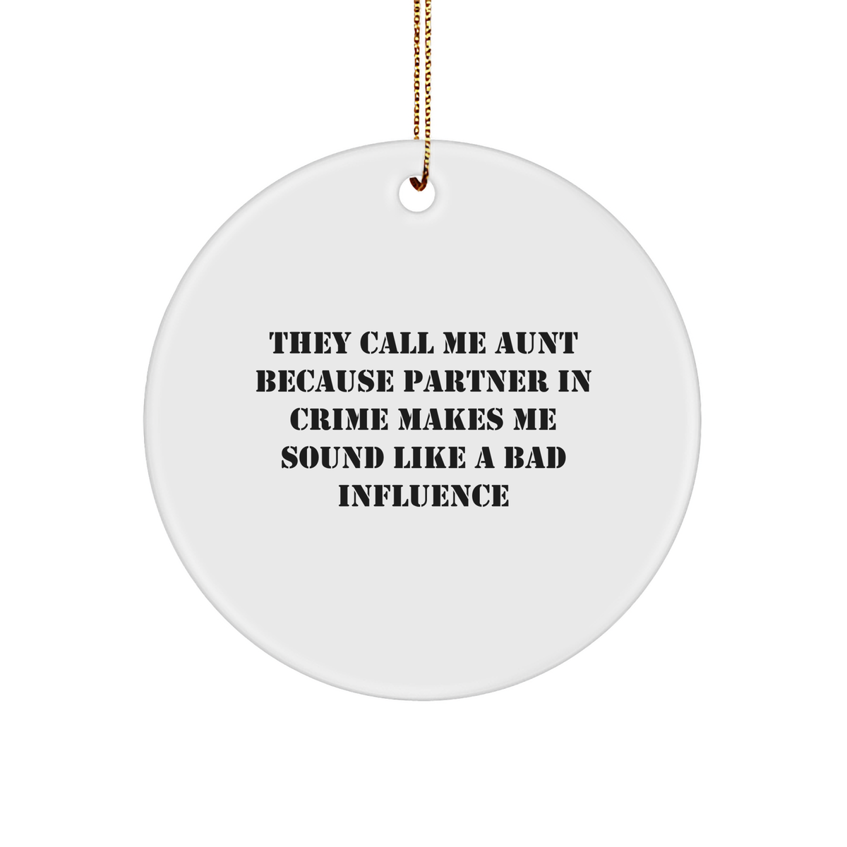 Funny Aunt Gifts from Friends for Aunt - 'They Call Me Aunt' Circle Ornament, White, 2.75' - Image 1