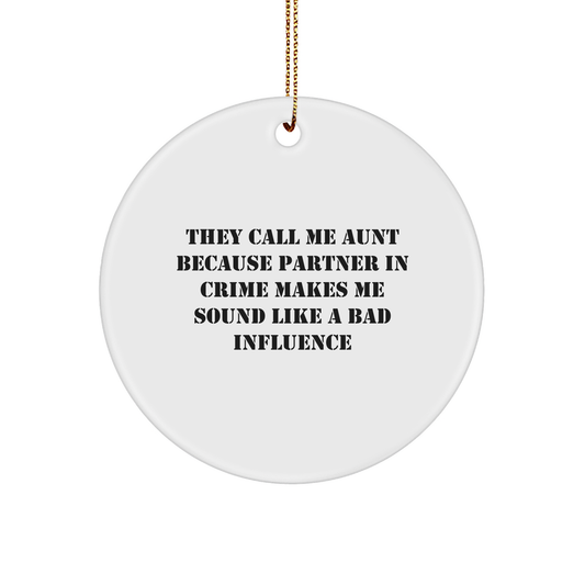 Funny Aunt Gifts from Friends for Aunt - 'They Call Me Aunt' Circle Ornament, White, 2.75' - Image 1