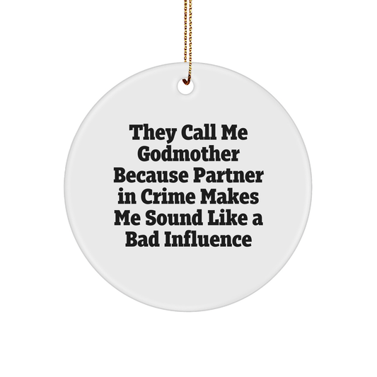 Funny Godmother Gifts from Friends and Family - 'They Call Me Godmother...' Circle Ornament, Christmas Unique Gifts for Her - Image 1