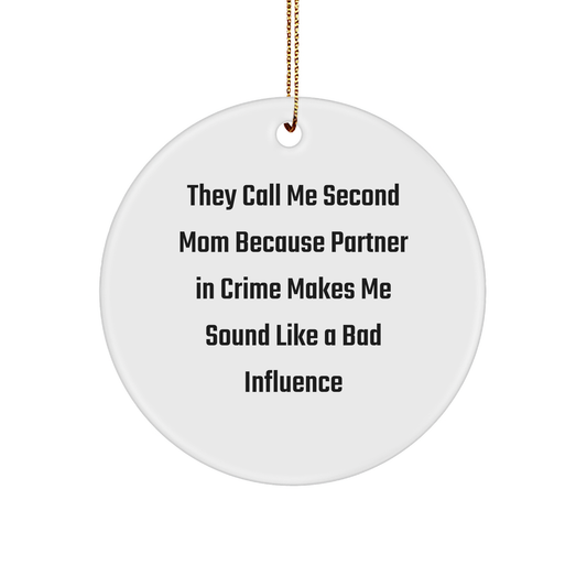 Second Mom Gift, Funny, Christmas Circle Ornament, 'They Call Me Second Mom', Gifts from Family, for Second Mom - Image 1